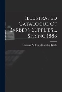 Illustrated Catalogue Of Barbers' Supplies ... Spring 1888