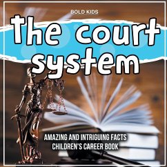 The court system Amazing And Intriguing Facts Children's Career Book - Kids, Bold