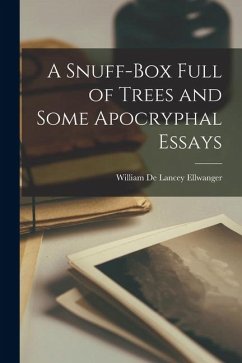 Cover A Snuff-box Full of Trees and Some Apocryphal Essays