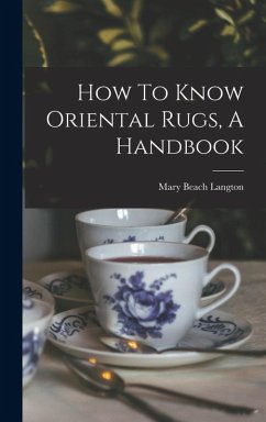Cover How To Know Oriental Rugs, A Handbook