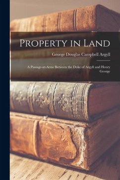 Cover Property in Land: A Passage-at-arms Between the Duke of Argyll and Henry George