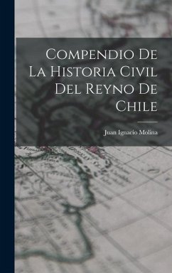 Compendio De La Historia Civil Del Reyno De Chile - Molina, Juan Ignacio