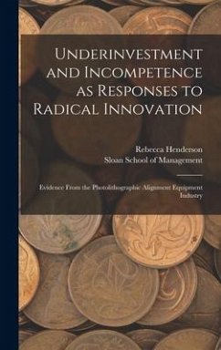 Underinvestment and Incompetence as Responses to Radical Innovation - Henderson, Rebecca