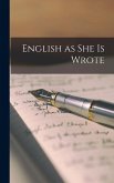 English as She is Wrote English as She is Wrote