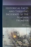 Historical Facts and Thrilling Incidents of the Niagara Frontier