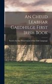 An Cheud Leabhar Gaedhilge First Irish Book