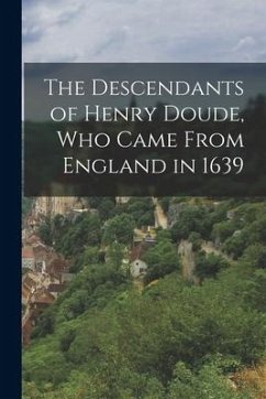 The Descendants of Henry Doude, who Came From England in 1639 - Anonymous