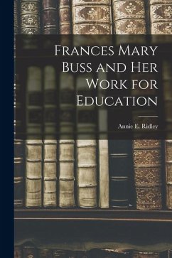 Frances Mary Buss and her Work for Education Cover Frances Mary Buss and her Work for Education
