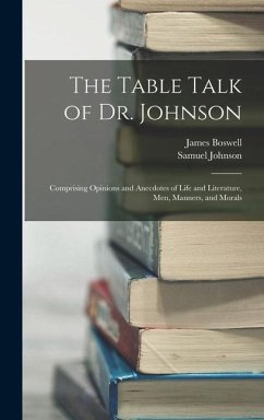 The Table Talk of Dr. Johnson - Boswell, James; Johnson, Samuel