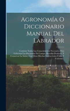 Agronomía O Diccionario Manual Del Labrador - Anonymous