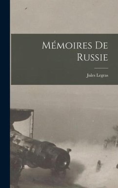 Mémoires De Russie - Legras, Jules