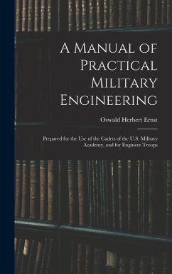 A Manual of Practical Military Engineering - Ernst, Oswald Herbert