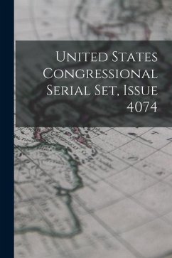 United States Congressional Serial Set, Issue 4074 - Anonymous