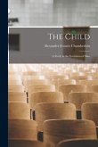 The Child: A Study in the Evolution of Man