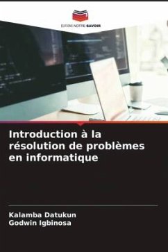 Introduction à la résolution de problèmes en informatique - Datukun, Kalamba;Igbinosa, Godwin