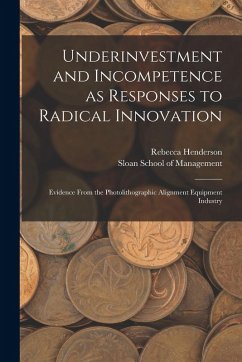 Cover Underinvestment and Incompetence as Responses to Radical Innovation: Evidence From the Photolithographic Alignment Equipment Industry