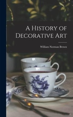 A History of Decorative Art - Brown, William Norman