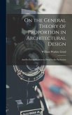 On the General Theory of Proportion in Architectural Design: And Its Exemplification in Detail in the Parthenon