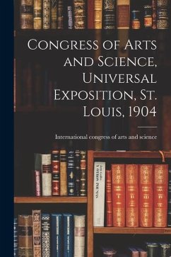 Congress of Arts and Science, Universal Exposition, St. Louis, 1904 - Congress of Arts and Science (1904