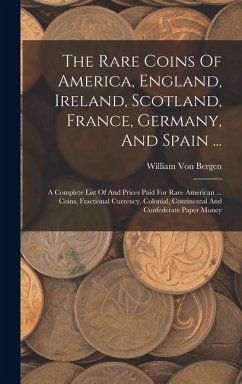 Cover The Rare Coins Of America, England, Ireland, Scotland, France, Germany, And Spain ...
