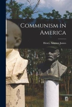 Communism in America - Ammon, James Henry