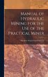 Manual of Hydraulic Mining for the Use... - Bild 1