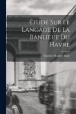 Étude Sur Le Langage De La Banlieue Du Havre