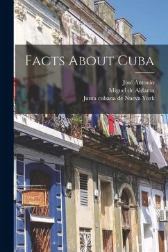 Facts About Cuba - Aldama, Miguel De; Echeverría, José Antonio