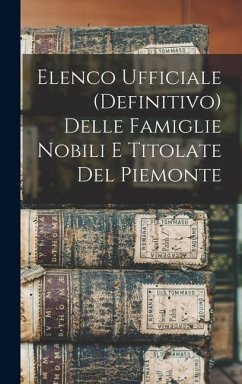 Cover Elenco Ufficiale (Definitivo) Delle Famiglie Nobili E Titolate Del Piemonte