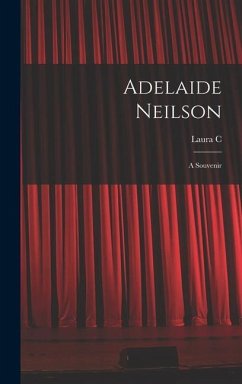 Adelaide Neilson; a Souvenir - Holloway, Laura C B