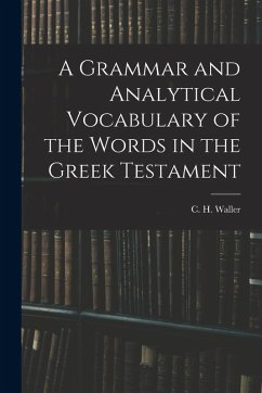 Cover A Grammar and Analytical Vocabulary of the Words in the Greek Testament
