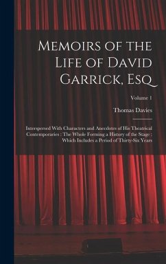 Memoirs of the Life of David Garrick, Esq - Davies, Thomas