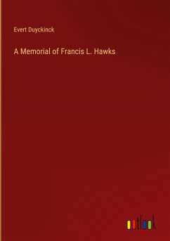 A Memorial of Francis L. Hawks - Duyckinck, Evert