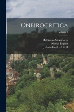 Oneirocritica; Volume 1 - Daldianus, Artemidorus; Gottfried, Reiff Johann; Rigault, Nicolas