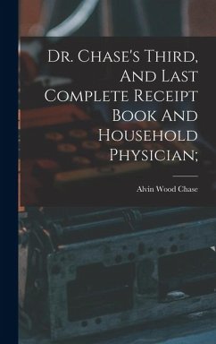 Cover Dr. Chase's Third, And Last Complete Receipt Book And Household Physician;