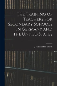 Cover The Training of Teachers for Secondary Schools in Germany and the United States