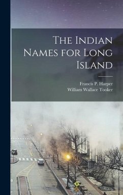 The Indian Names for Long Island - Tooker, William Wallace