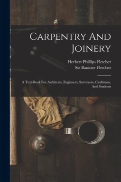 Cover Carpentry And Joinery: A Text-book For Architects, Engineers, Surveyors, Craftsmen, And Students