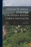 Gustav IV Adolf och den europeiska krisen under Napoleon