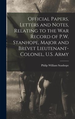 Cover Official Papers, Letters and Notes, Relating to the war Record of P.W. Stanhope, Major and Brevet Lieutenant-colonel, U.S. Army