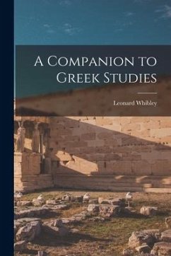 A Companion to Greek Studies - Whibley, Leonard