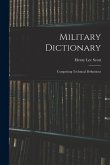 Military Dictionary: Comprising Technical Definitions