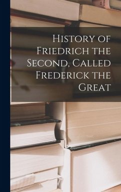 Cover History of Friedrich the Second, Called Frederick the Great
