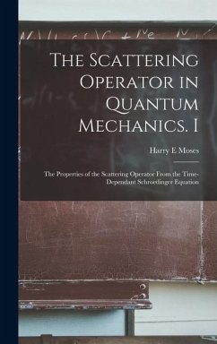 The Scattering Operator in Quantum Mechanics. I - Moses, Harry E