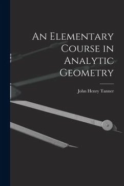 An Elementary Course in Analytic Geometry - Tanner, John Henry