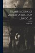 Reminiscences About Abraham Lincoln - Bild 1