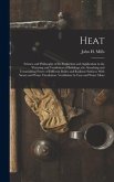 Heat: Science and Philosophy of Its Production and Application to the Warming and Ventilation of Buildings, the Absorbing an