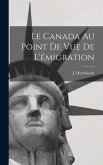 Le Canada au point de vue de l'émigration