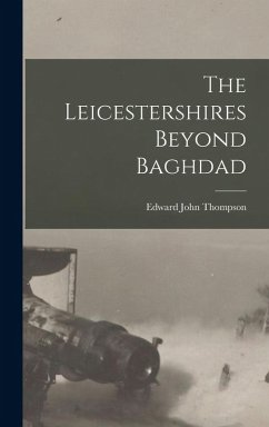 Cover The Leicestershires Beyond Baghdad