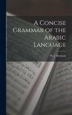 A Concise Grammar of the Arabic Language